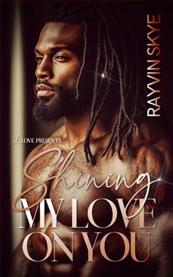 Shining My Love On You by Rayvin Skye