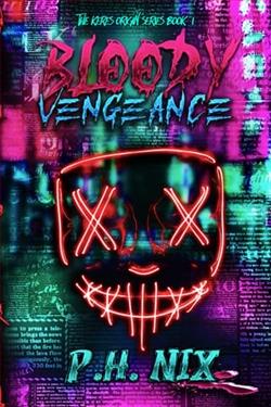 Bloody Vengeance by P.H. Nix