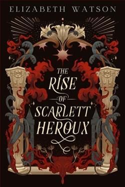 The Rise of Scarlett Heroux by Elizabeth Watson