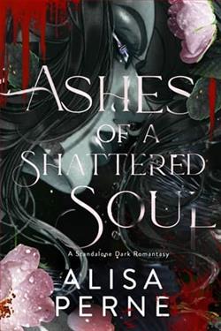Ashes of a Shattered Soul by Alisa Perne