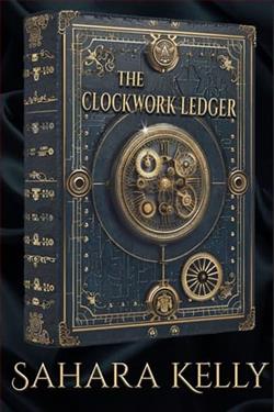 The Clockwork Ledger by Sahara Kelly
