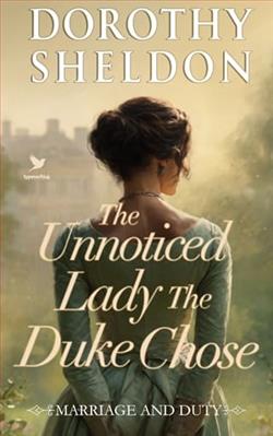 The Unnoticed Lady the Duke Chose by Dorothy Sheldon