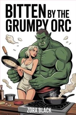 Bitten By The Grumpy Orc by Zora Black