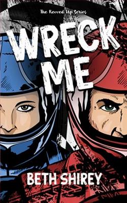 Wreck Me by Beth Shirey