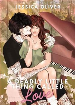 A Deadly Little Thing Called Love by Jessica Oliver