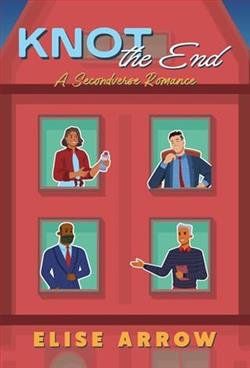 Knot the End by Elise Arrow
