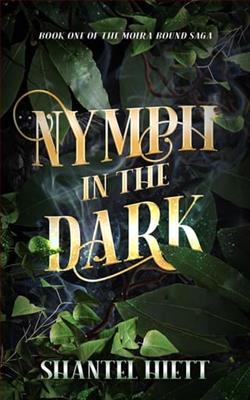 Nymph in the Dark by Shantel Hiett