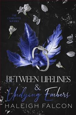 Between Lifelines & Undying Embers by Haleigh Falcon