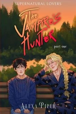 The Vampire's Hunter: Part One by Alexa Piper