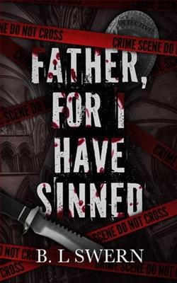 Father, For I Have Sinned by B.L. Swern