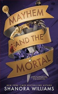 Mayhem and the Mortal by Shanora Williams