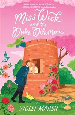 Miss Wick and the Duke Dilemma by Violet Marsh