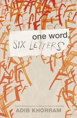 One Word, Six Letters by Adib Khorram