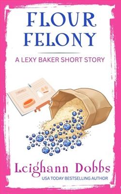 Flour Felony by Leighann Dobbs