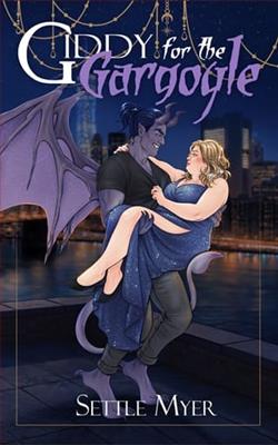 Giddy for the Gargoyle by Settle Myer