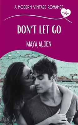 Don't Let Go by Maya Alden