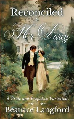 Reconciled to Mr Darcy by Beatrice Langford