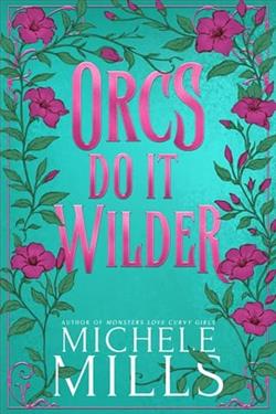 Orcs Do It Wilder by Michele Mills