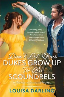 Don't Let Your Dukes Grow Up To Be Scoundrels by Louisa Darling