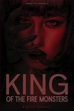 King of the Fire Monsters by Winter Randall