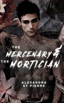 The Mercenary and the Mortician by Alexandra St. Pierre