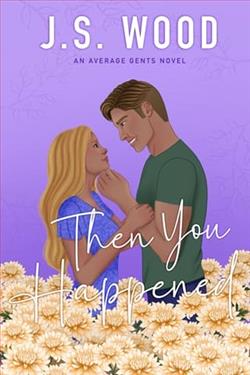 Then You Happened by J.S. Wood