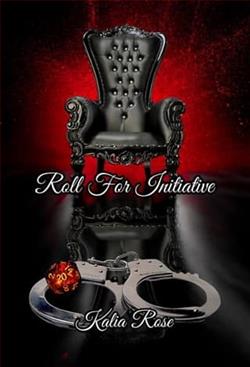 Roll For Initiative by Kalia Rose