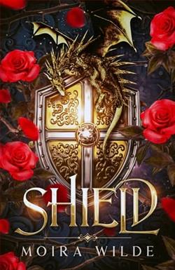 Shield by Moira Wilde