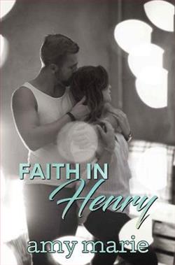 Faith in Henry by Amy Marie