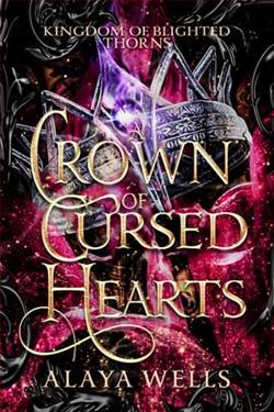 A Crown of Cursed Hearts by Alaya Wells