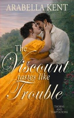 The Viscount Tastes Like Trouble by Arabella Kent