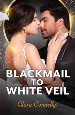 Blackmail to White Veil by Clare Connelly