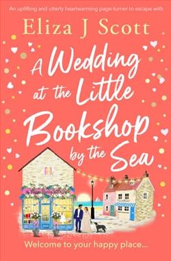 A Wedding at the Little Bookshop By the Sea by Eliza J. Scott