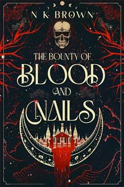 The Bounty of Blood and Nails by N.K. Brown