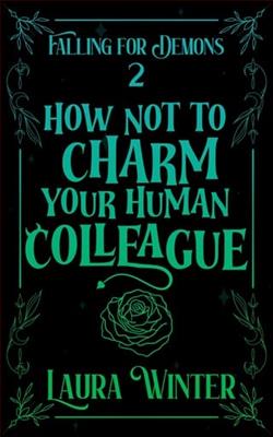 How Not to Charm Your Human Colleague by Laura Winter