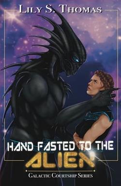 Hand Fasted to the Alien by Lily Thomas
