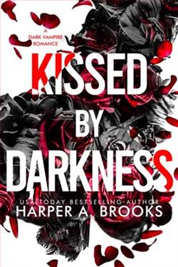 Kissed By Darkness by Harper A. Brooks