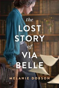 The Lost Story of Via Belle by Melanie Dobson