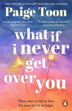 What If I Never Get Over You by Paige Toon