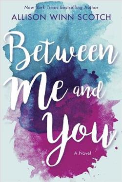 Between Me and You by Allison Winn Scotch