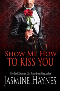 Show Me How to Kiss You by Jasmine Haynes