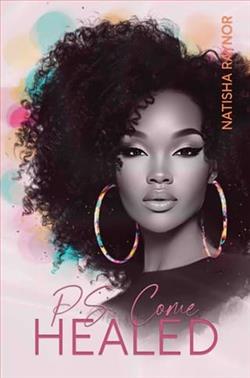P.S. Come Healed by Natisha Raynor