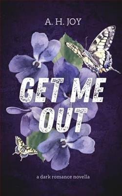 Get Me Out by A.H. Joy