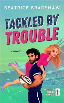 Tackled By Trouble by Beatrice Bradshaw