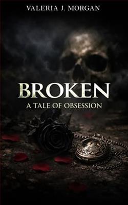 Broken: A Tale of Obsession- by Valeria J. Morgan