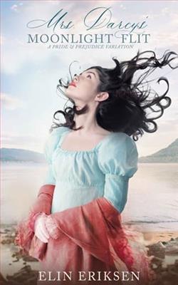 Mrs Darcy's Moonlight Flit by Elin Eriksen
