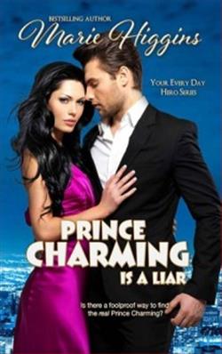 Prince Charming is a Liar (Your Every Day Hero) by Marie Higgins