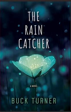 The Rain Catcher by Buck Turner