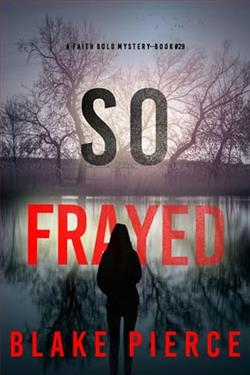 So Frayed by Blake Pierce