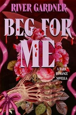 Beg For Me by River Gardner